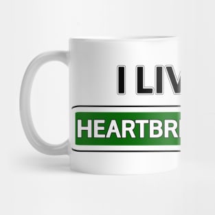 I live on Heartbreaker Hwy Mug